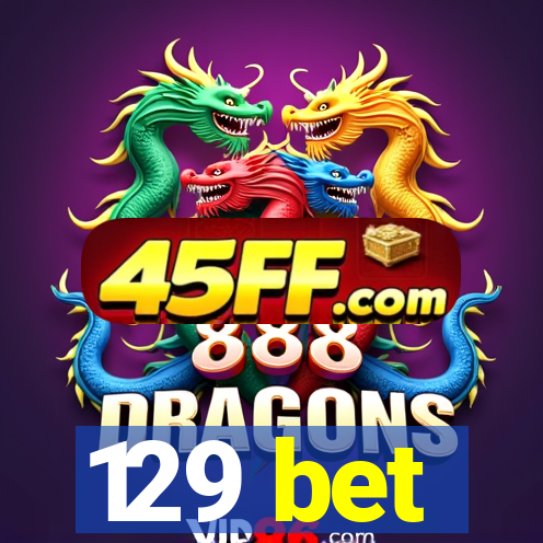 129 bet
